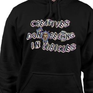 “Creatives Dont Belong In Cubicles” Hoody